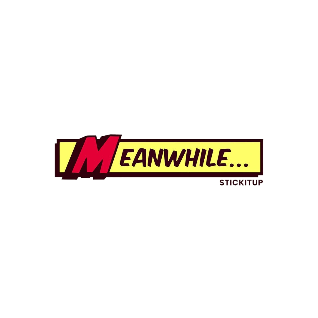 Meanwhile Sticker